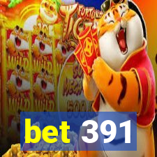 bet 391